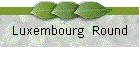Luxembourg  Round
