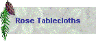 Rose Tablecloths