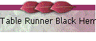 Table Runner Black Hemstitch