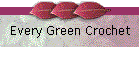 Every Green Crochet
