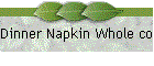 Dinner Napkin Whole color