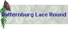 Batternburg Lace Round
