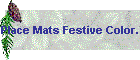 Place Mats Festive Color.