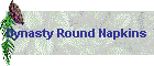 Dynasty Round Napkins