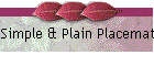 Simple & Plain Placemats