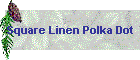 Square Linen Polka Dot
