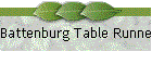 Battenburg Table Runners
