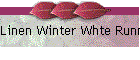 Linen Winter Whte Runner