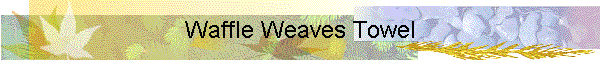 Waffle Weaves Towel